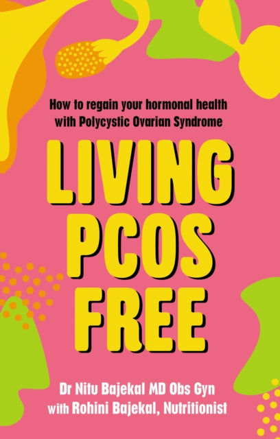 Living PCOS Free: How to regain your hormonal health with Polycystic Ovary Syndrome