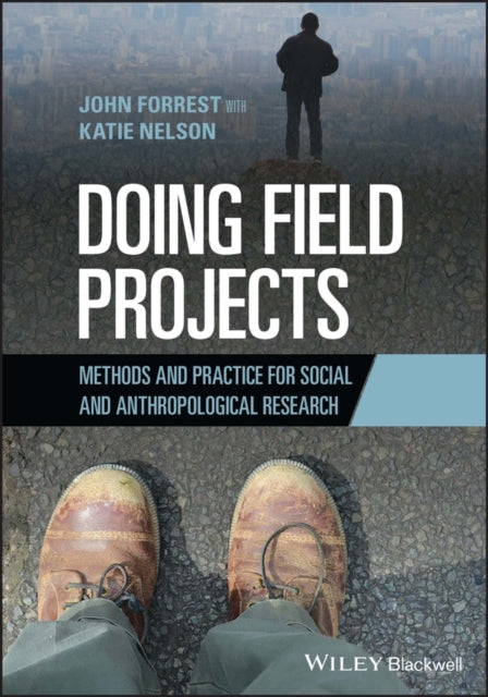 Doing Field Projects: Methods and Practice for Social and Anthropological Research