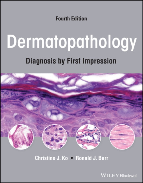 Dermatopathology: Diagnosis by First Impression, F ourth Edition