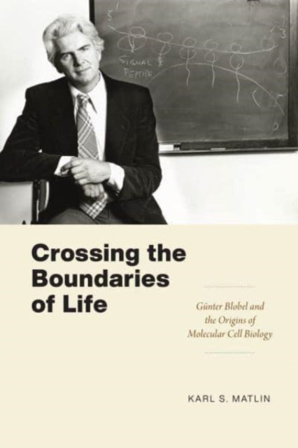 Crossing the Boundaries of Life: Gunter Blobel and the Origins of Molecular Cell Biology