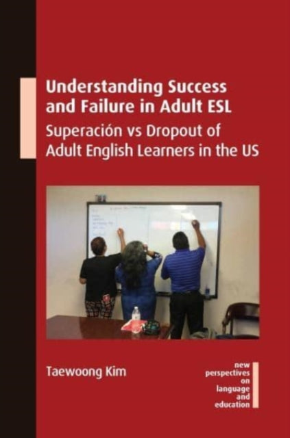 Understanding Success and Failure in Adult ESL: Superacion vs Dropout of Adult English Learners in the US