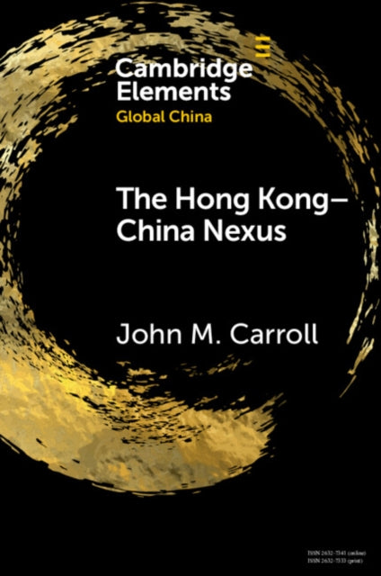 The Hong Kong-China Nexus: A Brief History
