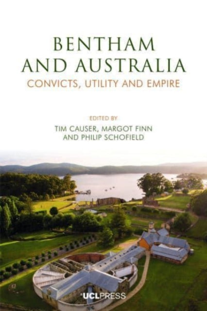 Jeremy Bentham and Australia: Convicts, Utility and Empire