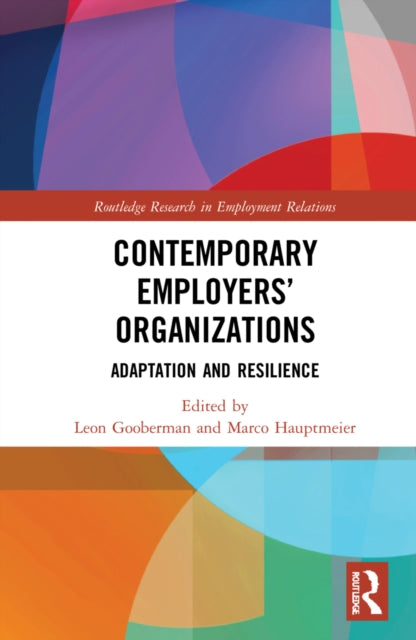 Contemporary Employers' Organizations: Adaptation and Resilience