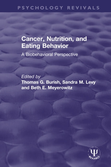 Cancer, Nutrition, and Eating Behavior: A Biobehavioral Perspective