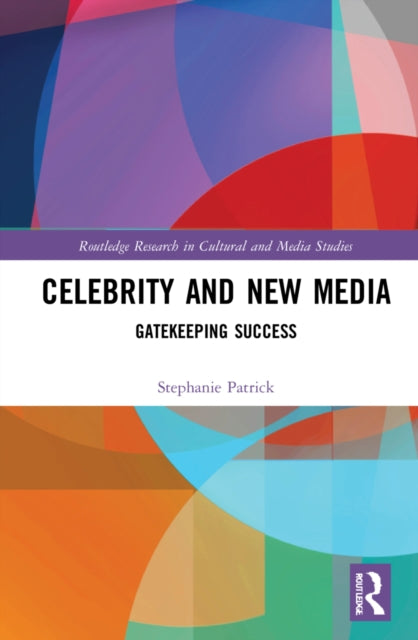 Celebrity and New Media: Gatekeeping Success