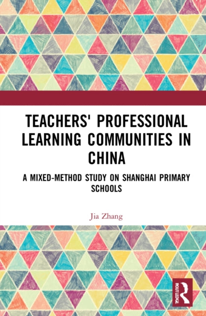 Teachers' Professional Learning Communities in China: A Mixed-Method Study on Shanghai Primary Schools