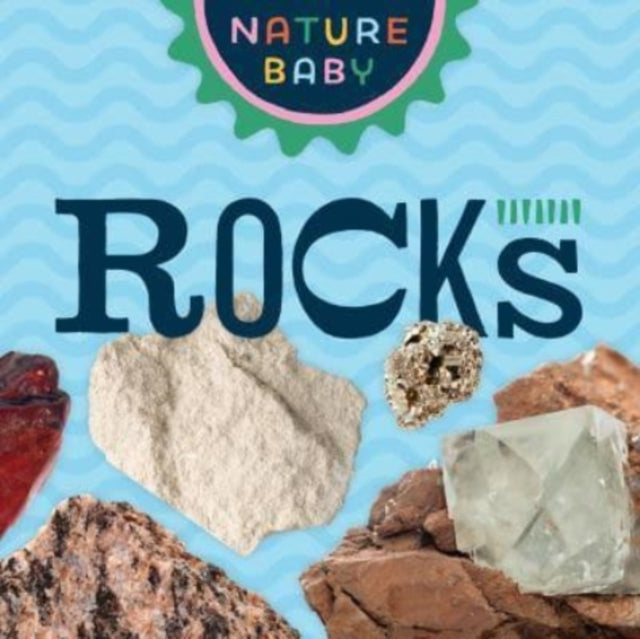 Nature Baby: Rocks & Minerals