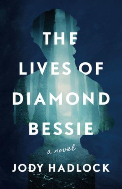 The Lives of Diamond Bessie: A Novel