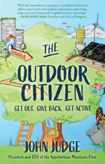 The Outdoor Citizen: Get Out, Give Back, Get Active
