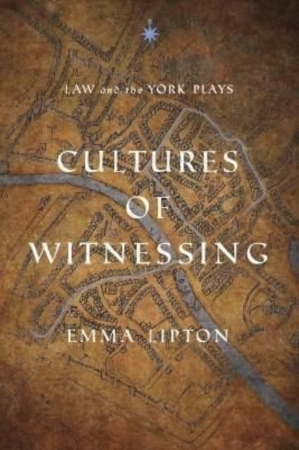 Cultures of Witnessing: Law and the York Plays