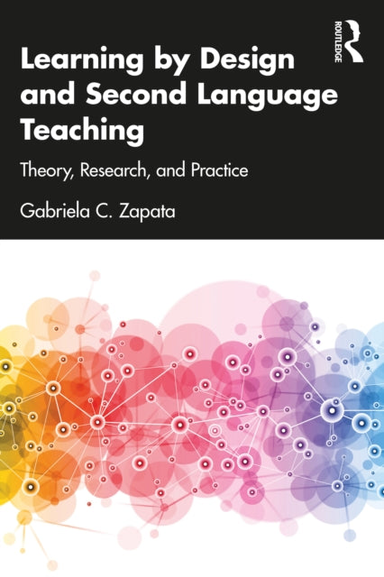 Learning by Design and Second Language Teaching: Theory, Research, and Practice