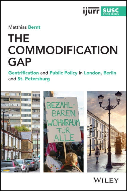 The Commodification Gap: Gentrification and Public  Policy in London, Berlin and St. Petersburg