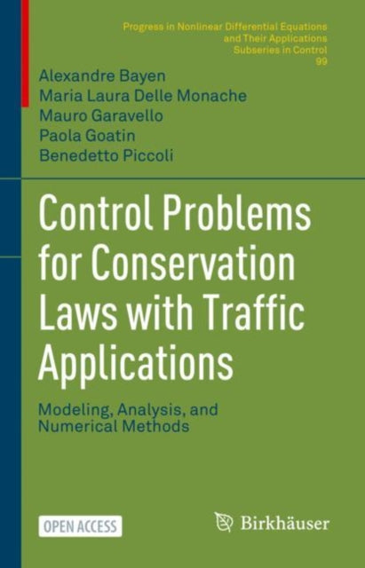 Control Problems for Conservation Laws with Traffic Applications: Modeling, Analysis, and Numerical Methods