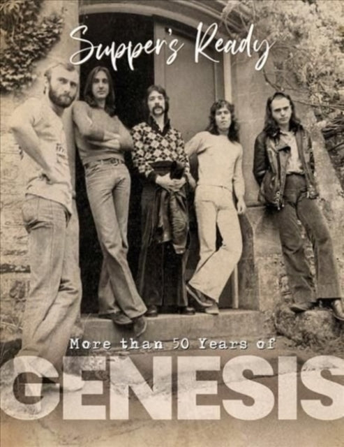 Genesis: Suppers Ready - Over 50 Years of Genesis
