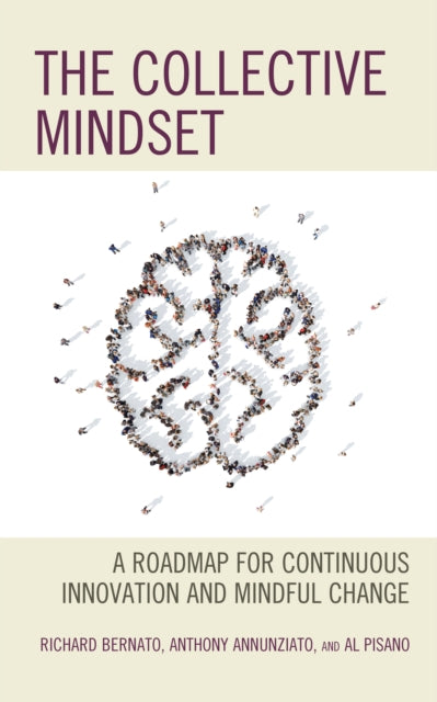 The Collective Mindset: A Roadmap for Continuous Innovation and Mindful Change