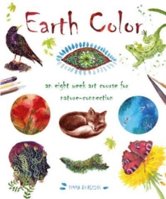 Earth Color: An Eight Week Course for Nature-Connection