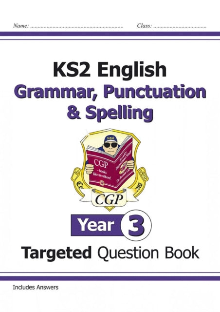 New KS2 English Year 3 Grammar, Punctuation & Spelling Targeted Question Book (with Answers)