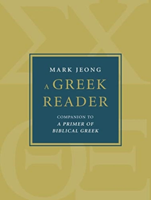 A Greek Reader: Companion to a Primer of Biblical Greek