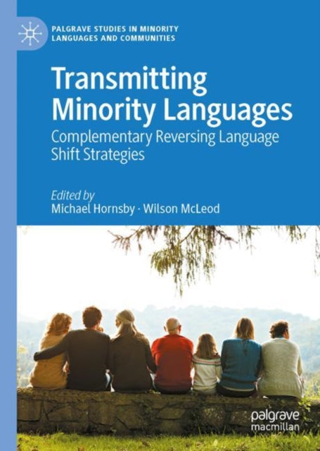 Transmitting Minority Languages: Complementary Reversing Language Shift Strategies