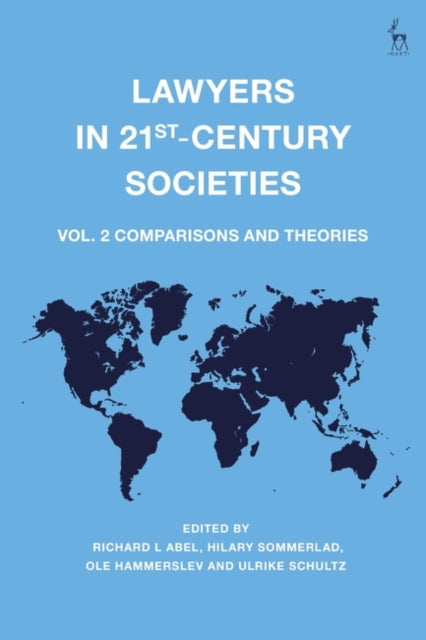 Lawyers in 21st-Century Societies: Vol. 2: Comparisons and Theories