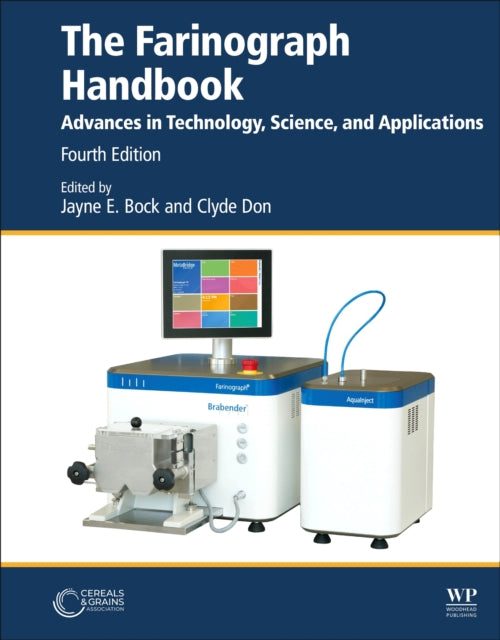 The Farinograph Handbook: Advances in Technology, Science, and Applications