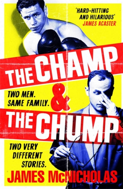 The Champ & The Chump: A heart-warming, hilarious true story about fighting and family