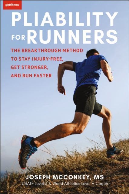 Pliability For Runners: The Breakthrough Method to Stay Injury-Free, Get Stronger and Run Faster