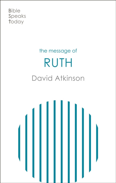 The Message of Ruth: Wings Of Refuge