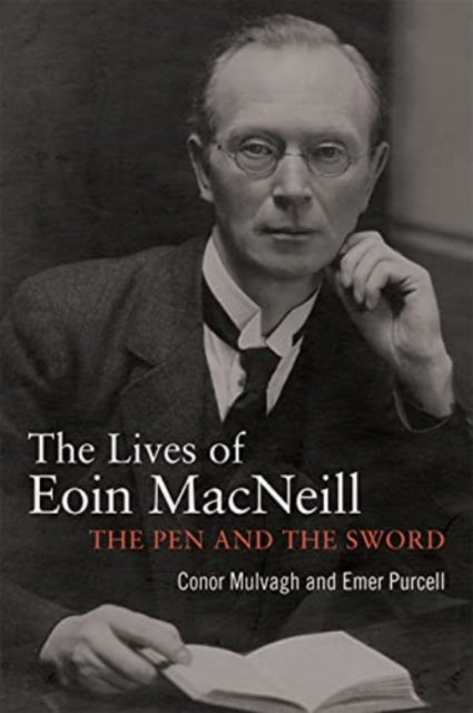Eoin MacNeill: The pen and the sword