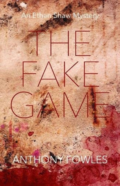 The Fake Game: An Ethan Shaw Mystery