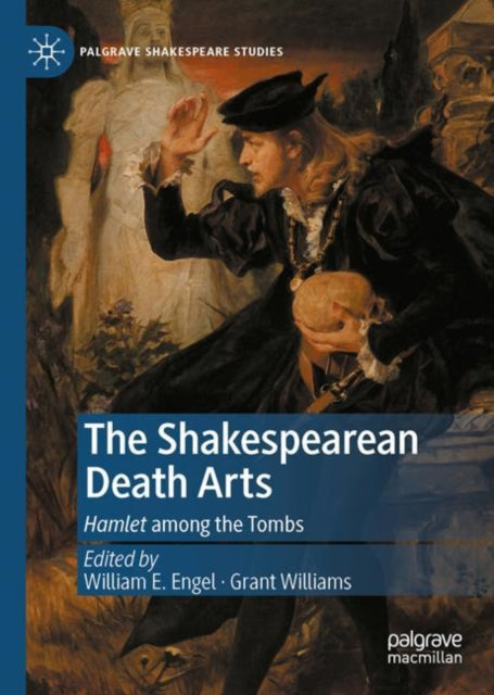 The Shakespearean Death Arts: Hamlet Among the Tombs