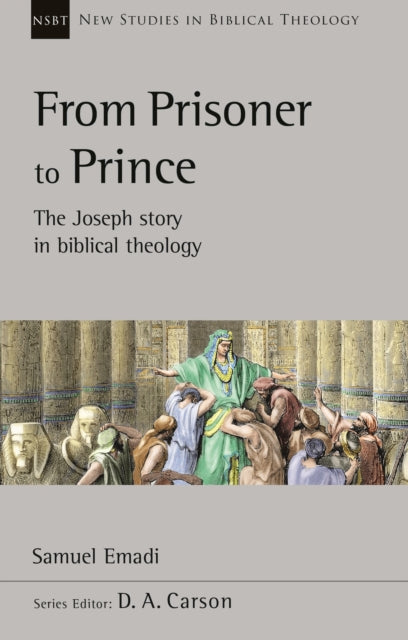 From Prisoner to Prince: The Joseph Story In Biblical Theology