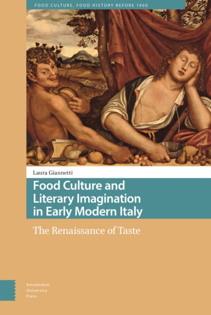 Food Culture and Literary Imagination in Early Modern Italy: The Renaissance of Taste