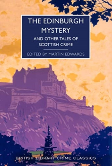 The Edinburgh Mystery: And Other Tales of Scottish Crime