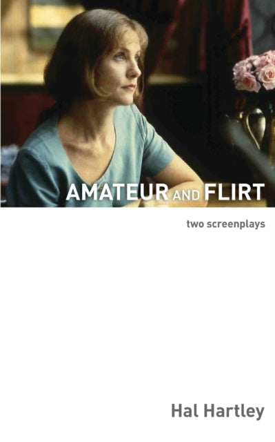 Amateur and Flirt: Two Screenplays