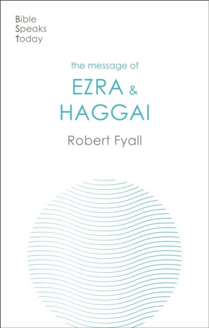 The Message of Ezra & Haggai: Building For God