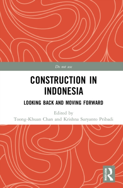 Construction in Indonesia: Looking Back and Moving Forward