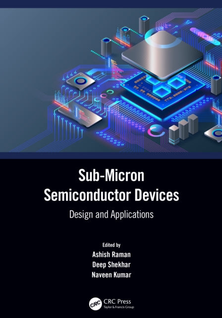 Sub-Micron Semiconductor Devices: Design and Applications