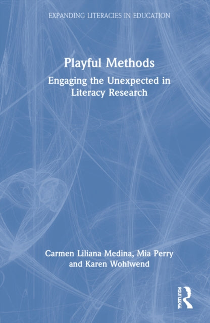 Playful Methods: Engaging the Unexpected in Literacy Research