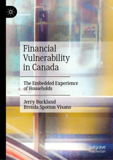 Financial Vulnerability in Canada: The Embedded Experience of Households