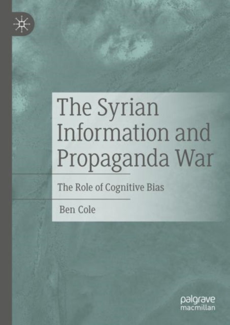 The Syrian Information and Propaganda War: The Role of Cognitive Bias