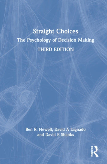 Straight Choices: The Psychology of Decision Making