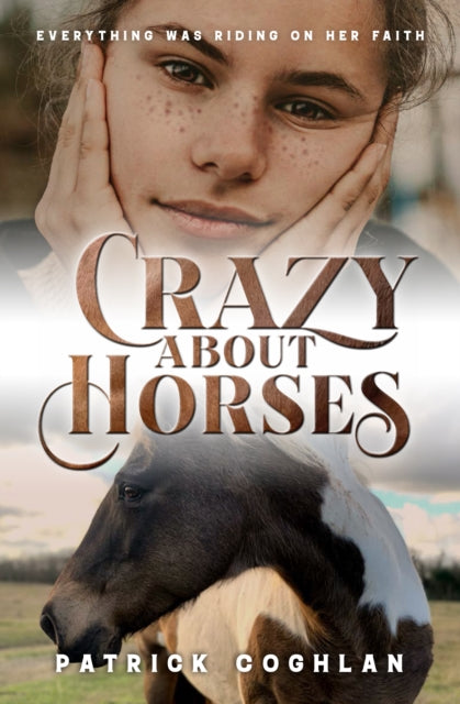 Crazy About Horses: Everything was Riding on Her Faith