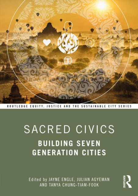 Sacred Civics: Building Seven Generation Cities