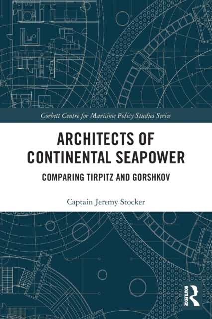 Architects of Continental Seapower: Comparing Tirpitz and Gorshkov