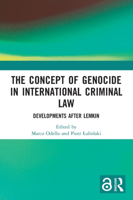 The Concept of Genocide in International Criminal Law: Developments after Lemkin