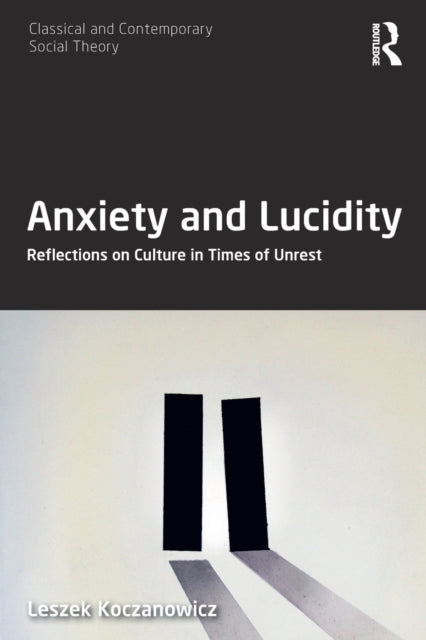 Anxiety and Lucidity: Reflections on Culture in Times of Unrest