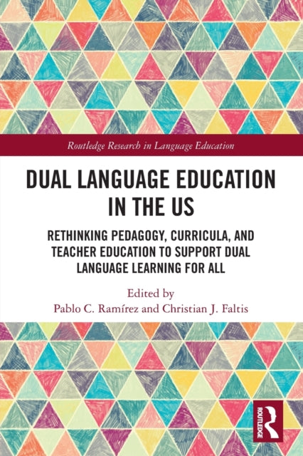 Dual Language Education in the US: Rethinking Pedagogy, Curricula, and Teacher Education to Support Dual Language Learning for All