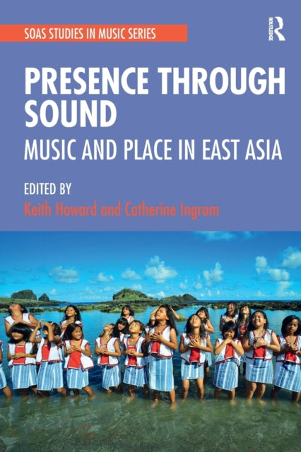 Presence Through Sound: Music and Place in East Asia